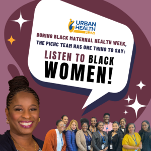 Graphic describing listening to black women in recognition of Black Maternal Health Month